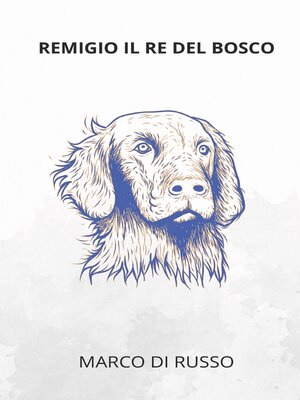 cover image of REMIGIO IL RE DEL BOSCO